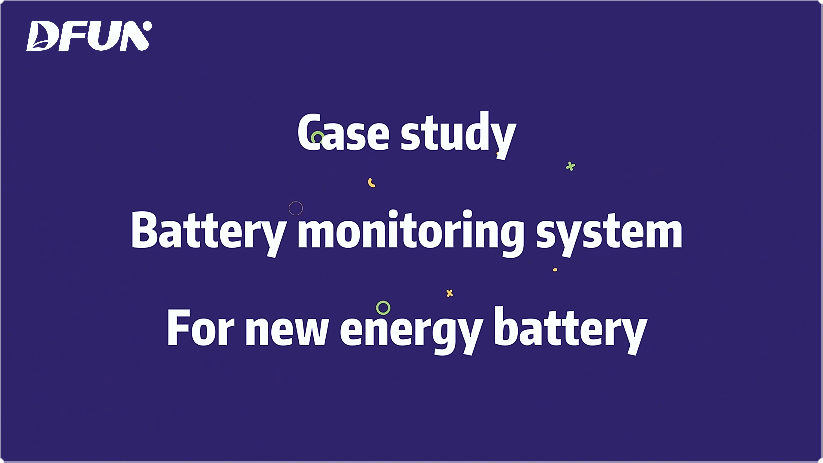 Case Study | Battery Monitoring System for New Energy Battery